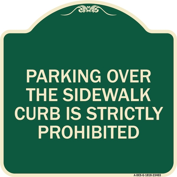Signmission Parking Over Sidewalk Curb Is Strictly Prohibited Heavy-Gauge Aluminum Sign, 18" x 18", G-1818-23403 A-DES-G-1818-23403 - main
